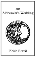 An Alchemist's Wedding 1909598208 Book Cover