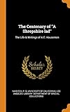 The Centenary of A Shropshire lad: The Life & Writings of A.E. Houseman