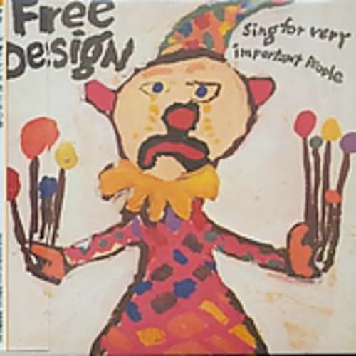 FREE DESIGN THE FREE DESIGN - Sing For Very Important People - Disque CD
