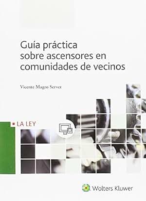 Guía práctica sobre ascensores en comunidades de vecinos (SIN COLECCION)