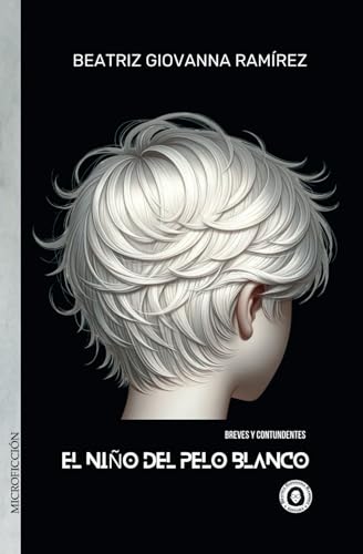 El niño del pelo blanco (Colección Digital de Microficción femenina: Breves y contundentes) (Spanish Edition)