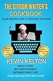 The Sitcom Writer's Cookbook: Easy-to-Follow Recipes for TV Writing Success