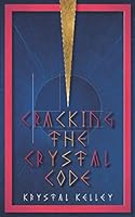 Cracking the Crystal Code 0983429863 Book Cover