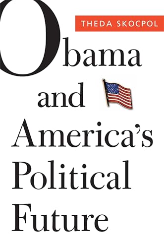 Obama and America’s Political Future (Alexis de Tocqueville lectures on American politics Book 4)