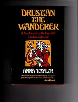 Hardcover Drustan the Wanderer: A Novel Based on the Legend of Tristan and Isolde Book
