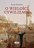 O wieloÅ›ci cywilizacji