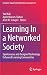 Learning In a Networked Society: Spontaneous and Designed Technology Enhanced Learning Communities (Computer-Supported Collaborative Learning Series (17))