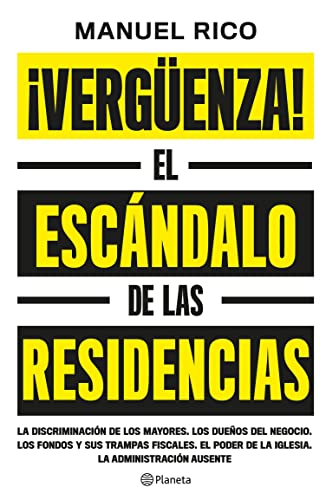 ¡Vergüenza!: El escándalo de las residencias (No Ficción)