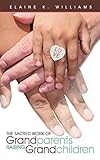 The Sacred Work of Grandparents Raising Grandchildren