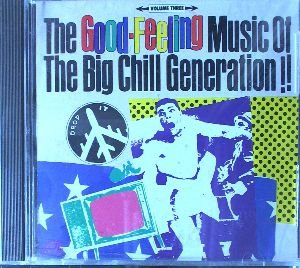 The Good Feeling Music of The Big Chill Generation, Vol. 3 [Audio CD] Various Artists