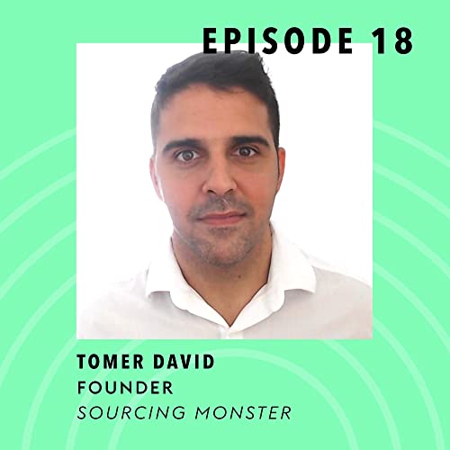 Ep. 18 - Tomer David from Sourcing Monster - Amazon FBA Expert Journey - The Commerce Show
