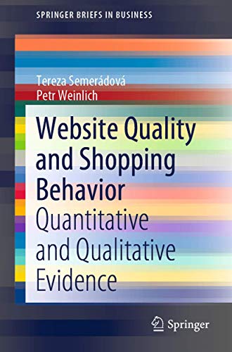 Website Quality and Shopping Behavior: Quantitative and Qualitative Evidence (SpringerBriefs in...