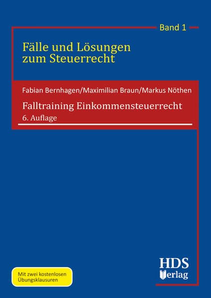 Falltraining Einkommensteuerrecht, 6. Auflage - Fälle und Lösungen zum Steuerrecht Band 1