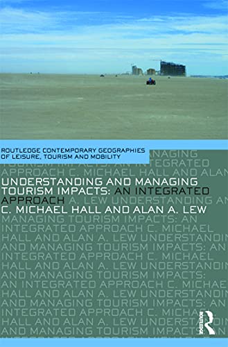 Understanding and Managing Tourism Impacts: An Integrated Approach (Contemporary Geographies of Leisure, Tourism and Mobility) -  Hall, C. Michael, Paperback