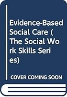 Evidence-Based Social Care 0415325528 Book Cover