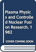 Plasma Physics and Controlled Nuclear Fusion Research, 1982 9201301839 Book Cover