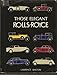 Those Elegant Rolls-Royce. Revised edition.
