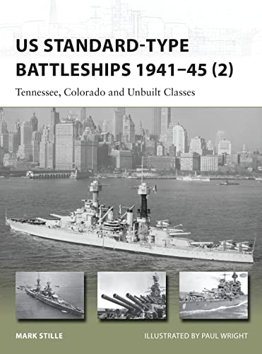 US Standard-type Battleships 1941–45 (2): Tennessee, Colorado and Unbuilt Classes (New Vanguard, 229)