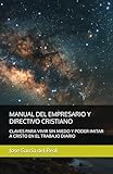 jose luis reales  MANUAL DEL EMPRESARIO Y DIRECTIVO CRISTIANO: CLAVES PARA VIVIR SIN MIEDO Y PODER IMITAR A CRISTO EN EL TRABAJO DIARIO