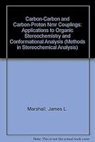 Carbon-Carbon and Carbon-Proton Nmr Couplings: Applications to Organic Stereochemistry and Conformational Analysis 0895731134 Book Cover