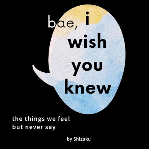 Shizuku T presents Bae, I Wish You Knew episode artwork