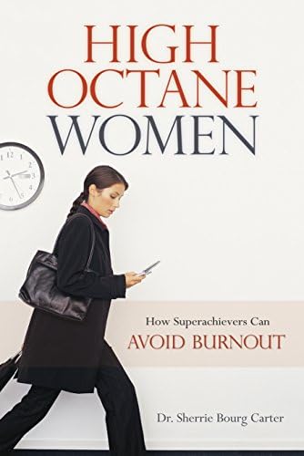 High Octane Women: How Superachievers Can Avoid Burnout