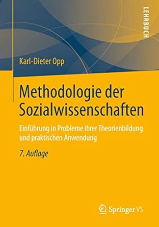 Methodologie der Sozialwissenschaften: Einführung in Probleme ihrer Theorienbildung und praktischen Anwendung
