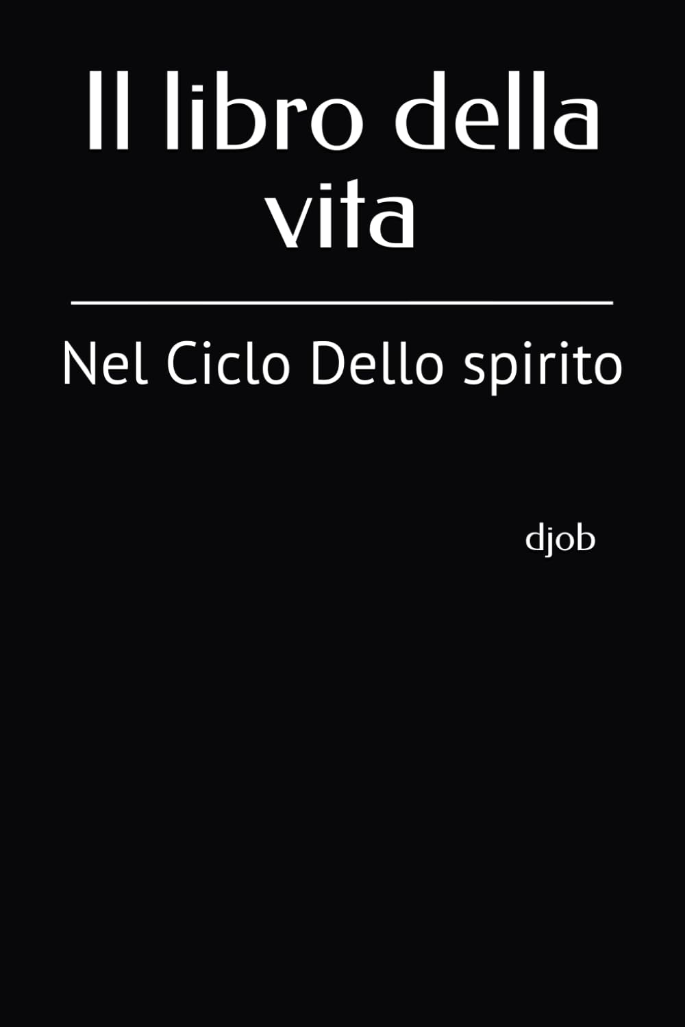 Il libro della vita: Nel Ciclo Dello spirito