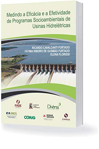 Medindo A Eficácia E A Efetividade De Programas Socioambientais De Usinas Hidrelétricas