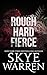 Rough Hard Fierce