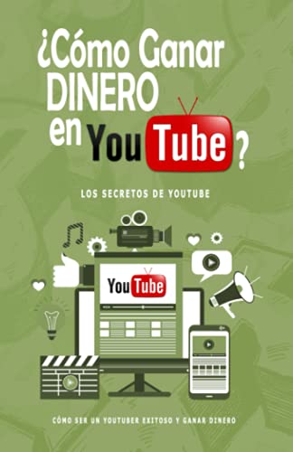 Como Ganar Dinero en Youtube (Los Secretos de Youtube) Libros de Autoayuda, Superacion Personal: Libro de autoayuda para aprender como ser un Youtuber ... como funciona Youtube y como ganar dinero.