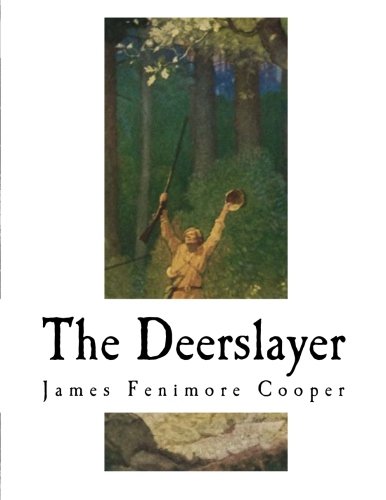 The Deerslayer: The First War-Path (The Deersla... 1981655506 Book Cover