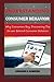 UNDERSTANDING CONSUMER BEHAVIOR: Why Consumers Buy, Discovering The Drivers Behind Consumer Behavior