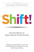 Shift! Powerful Stories of Organizational Transformation 0971743223 Book Cover