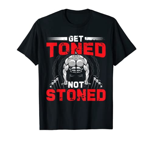 Divertido Fitness Get Toned No Stoned Culturismo Tonificado Hombres Camiseta Cover