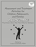 Assessment and Treatment Activities for Children, Adolescents and Families Volume Three: Practitioners Share Their Most Effective Techniques