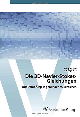 Die 3D-Navier-Stokes-Gleichungen: mit Dämpfung in gebundenen Bereichen