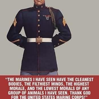Los infantes de marina que he visto tienen los cuerpos más limpios, las mentes más sucias, la moral más alta y la moral más baja de cualquier grupo