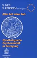 Alles Hat Seine Zeit: Gynakologische Psychosomatik in Bewegung 904290822X Book Cover