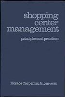 Shopping center management: principles and practices 0913598038 Book Cover