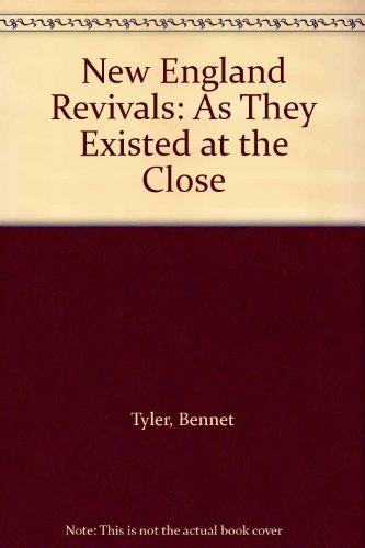 New England Revivals: As They Existed at the Close 0940033186 Book Cover