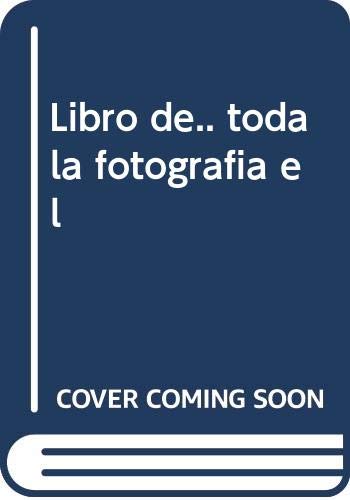 Libro de toda la fotografia, el