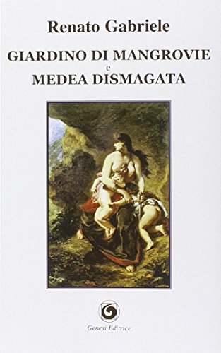 Giardino di mangrovie e Medea Dismagata
