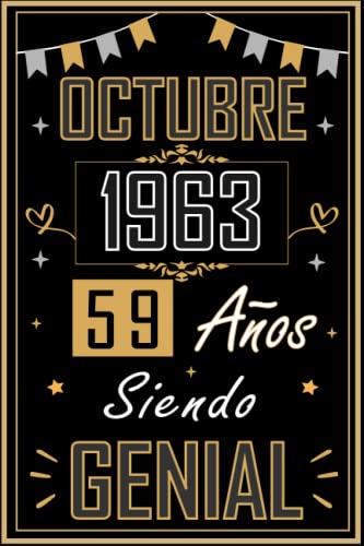 CUADERNO, OCTUBRE 1963 59 AÑOS SIENDO GENIAL: Regalo de 59 cumpleaños para mujeres y hombres, ideas de 59 cumpleaños... un cumpleaños... divertido, ... regalo de 59 cumpleaños para él/ella.