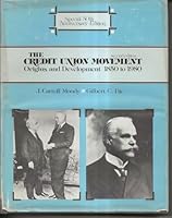 The credit union movement: Origins and development, 1850-1980 0840332181 Book Cover