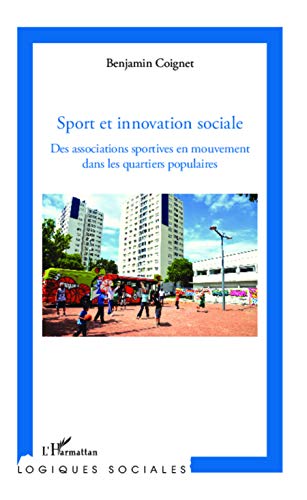 Télécharger Sport et innovation sociale: Des associations sportives en mouvement dans les quartiers populaires PDF Ebook En Ligne