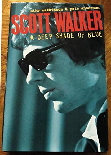 Scott Walker - A Deep Shade of Blue 1852274824 Book Cover