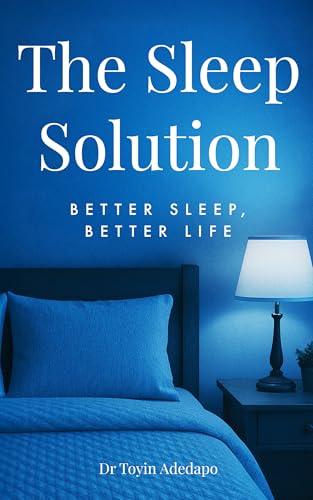 The Sleep Solution: Better Sleep, Better Life