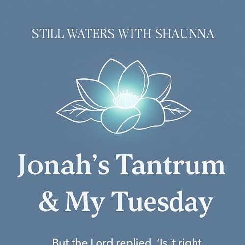 Episode 6 - Jonah’s Tantrum & My Tuesday