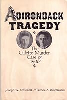 Adirondack Tragedy: The Gillette Murder Case of 1906 0971306915 Book Cover